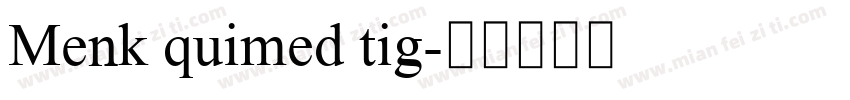 Menk quimed tig字体转换